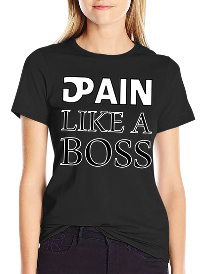 Pain Like a Boss T-Shirt