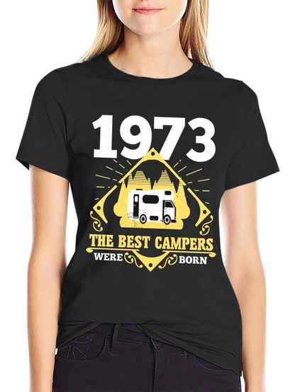 1973 The Best Campers Were Born T-Shirt
