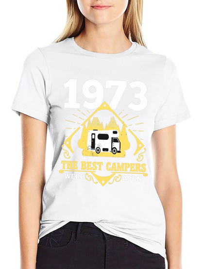 1973 The Best Campers Were Born T-Shirt
