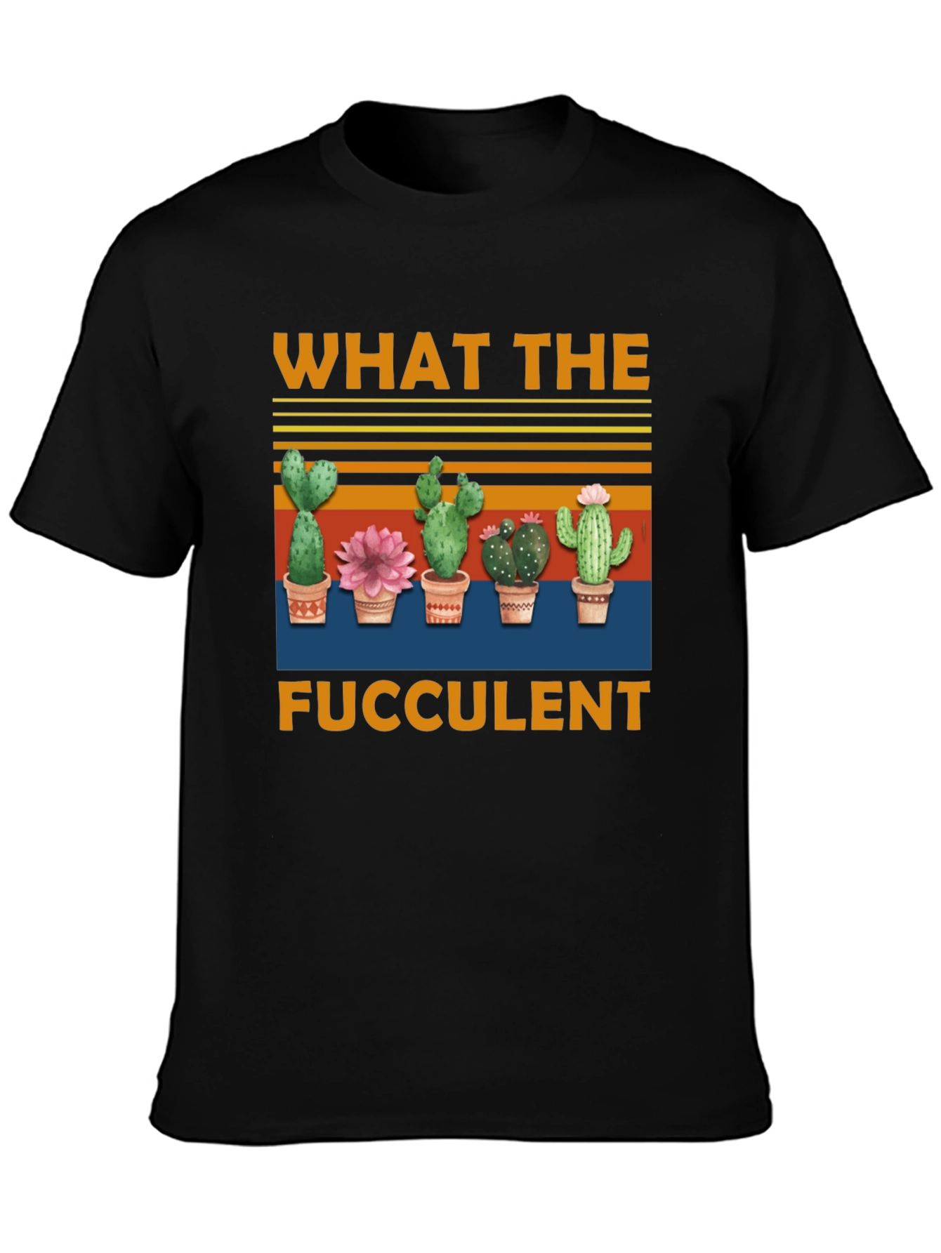 What The Fucculent T-Shirt | Cactus Graphic Tee