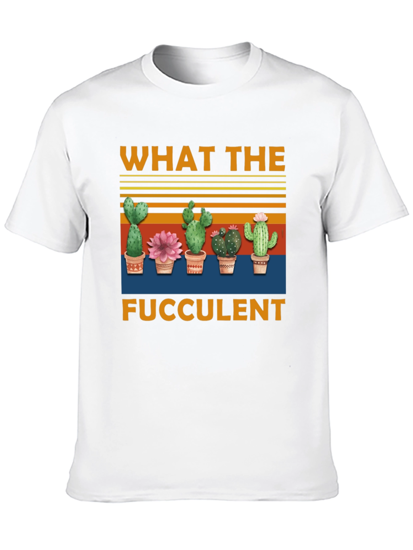 What The Fucculent T-Shirt | Cactus Graphic Tee