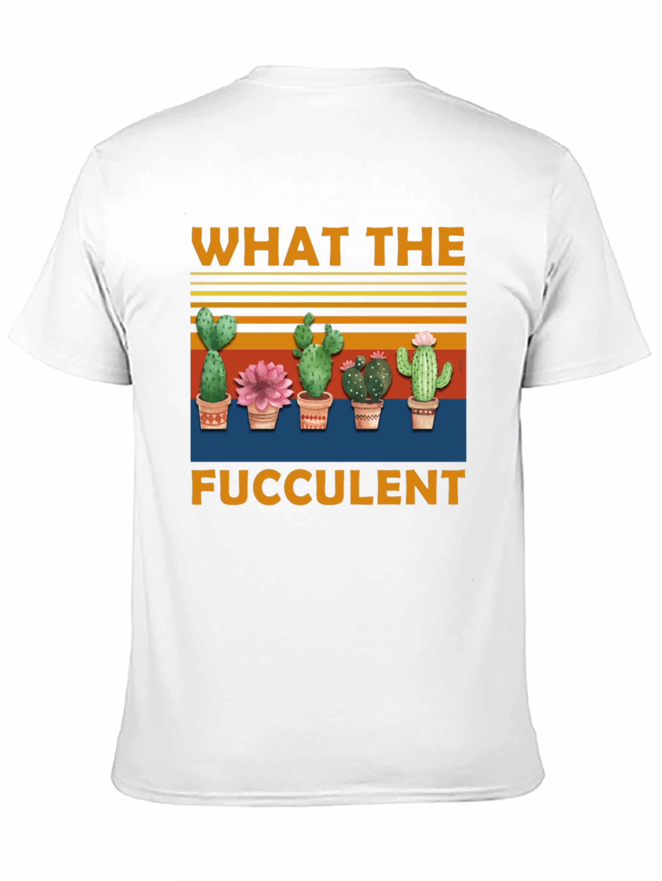 What The Fucculent T-Shirt | Cactus Graphic Tee