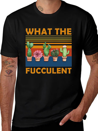 What The Fucculent T-Shirt | Cactus Graphic Tee