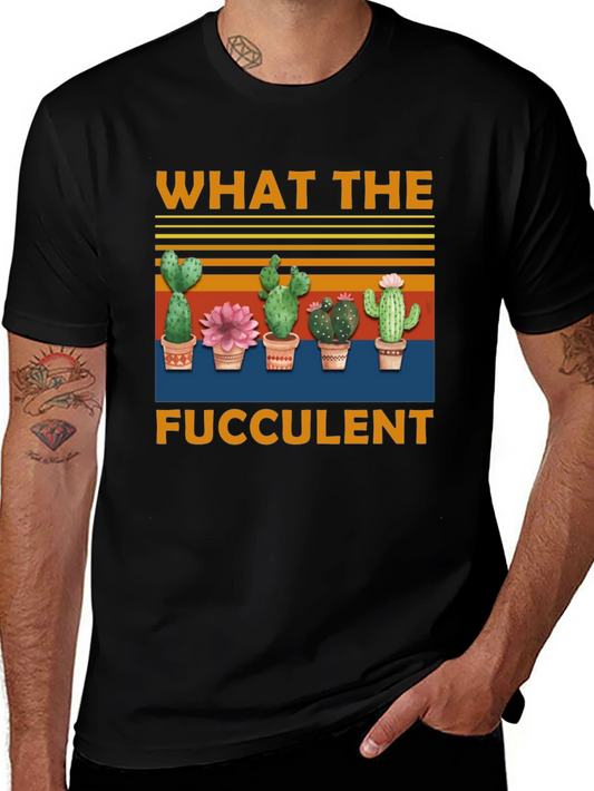 What The Fucculent T-Shirt | Cactus Graphic Tee