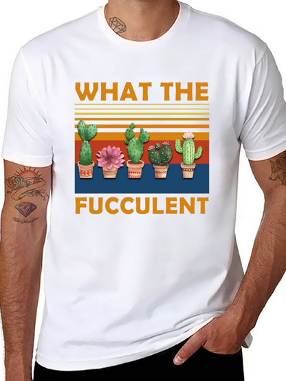 What The Fucculent T-Shirt | Cactus Graphic Tee