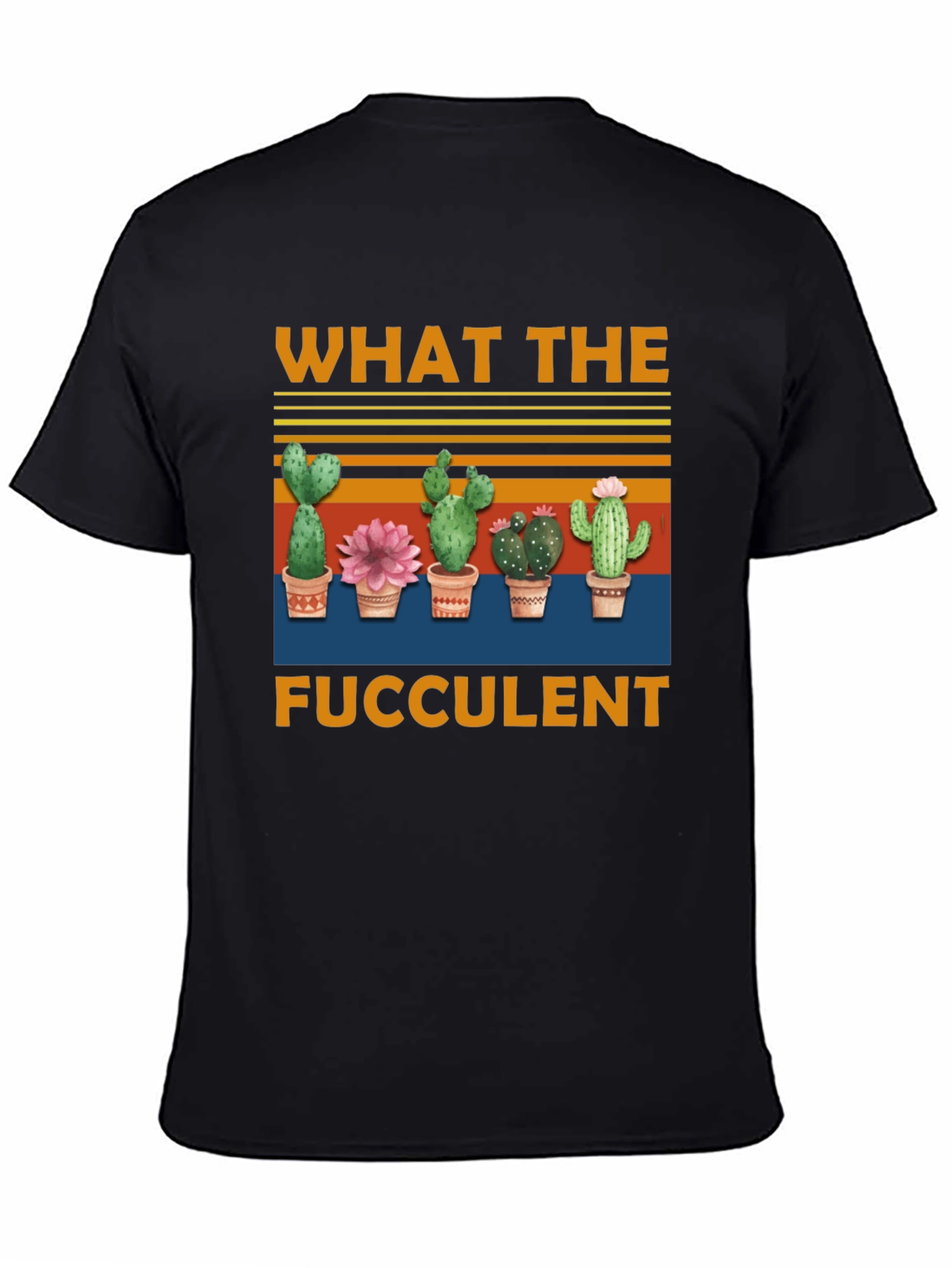 What The Fucculent T-Shirt | Cactus Graphic Tee