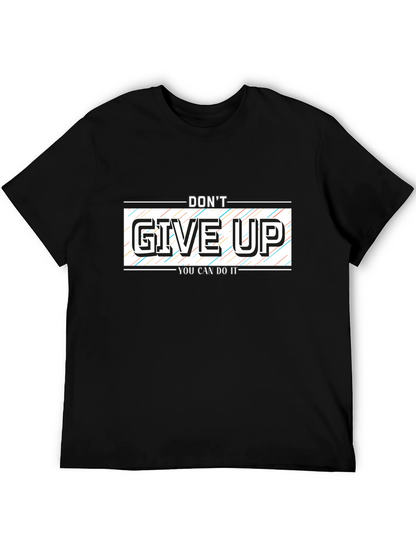 Motivational Black T-Shirt: Dont Give Up!