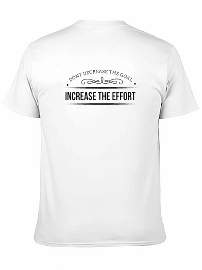 Motivational Black T-Shirt: Increase Effort Dont Decrease Goal