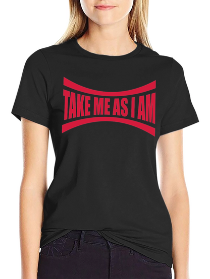 Take Me As I Am Graphic Tee