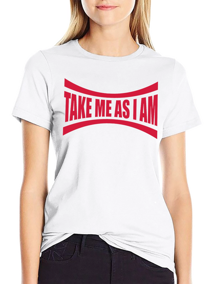 Take Me As I Am Graphic Tee