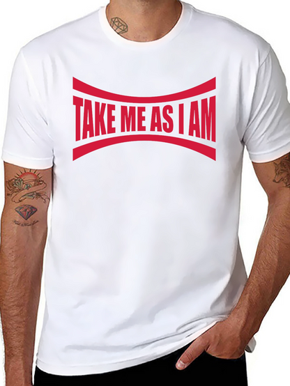 Take Me As I Am Graphic Tee