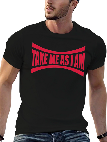 Take Me As I Am Graphic Tee