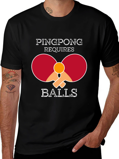Ping Pong Requires Balls T-Shirt