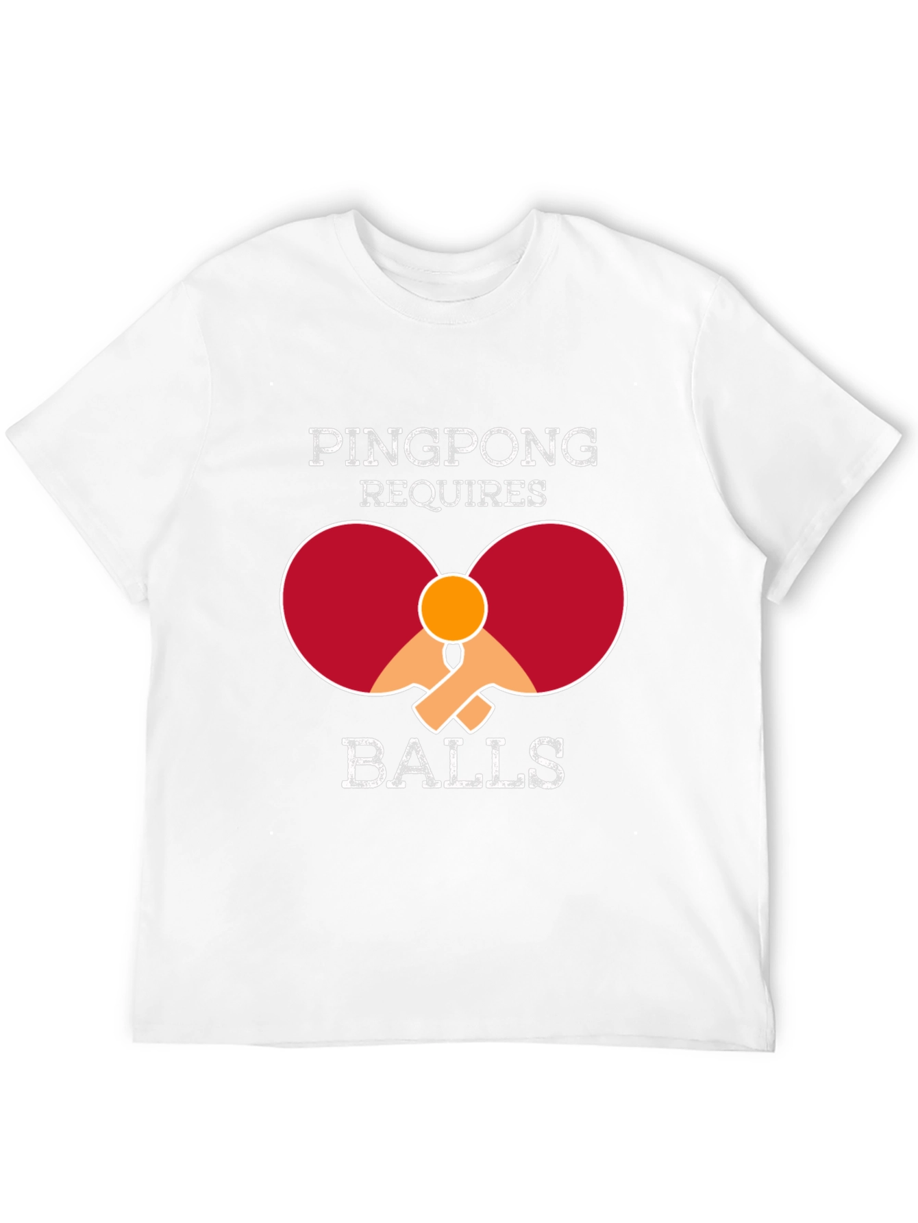 Ping Pong Requires Balls T-Shirt