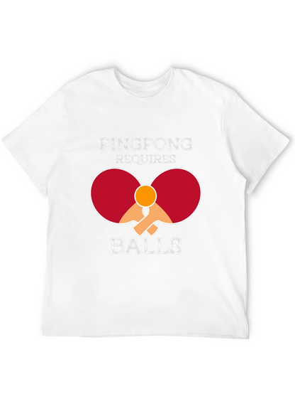 Ping Pong Requires Balls T-Shirt