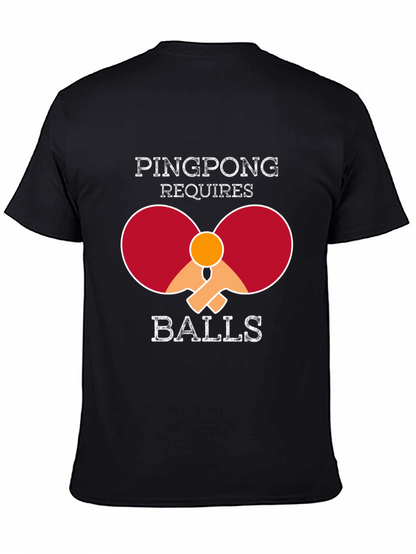 Ping Pong Requires Balls T-Shirt
