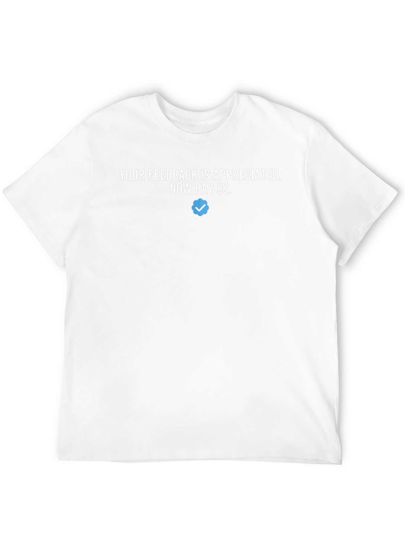 Your Feedback Appreciated T-Shirt