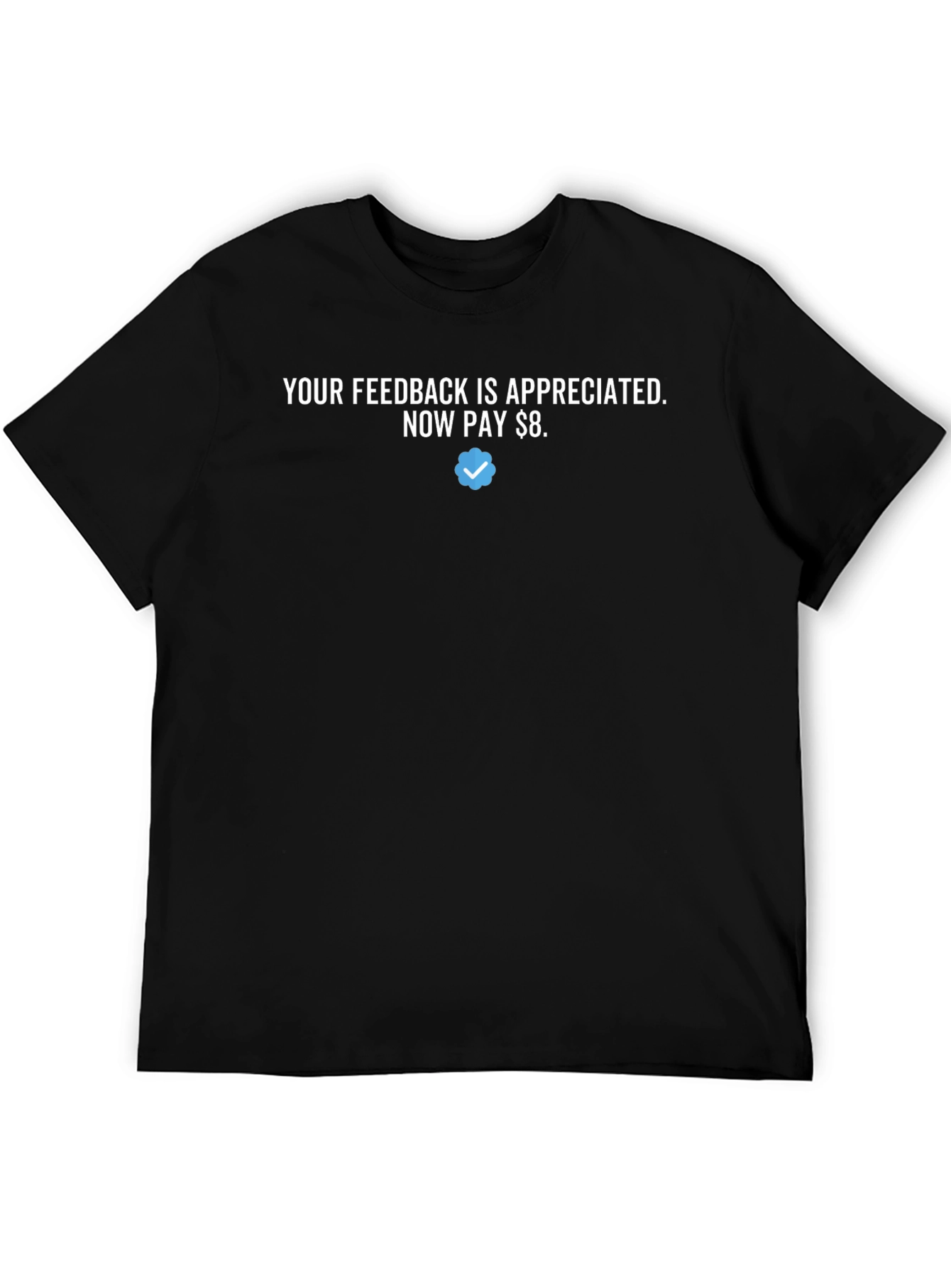 Your Feedback Appreciated T-Shirt