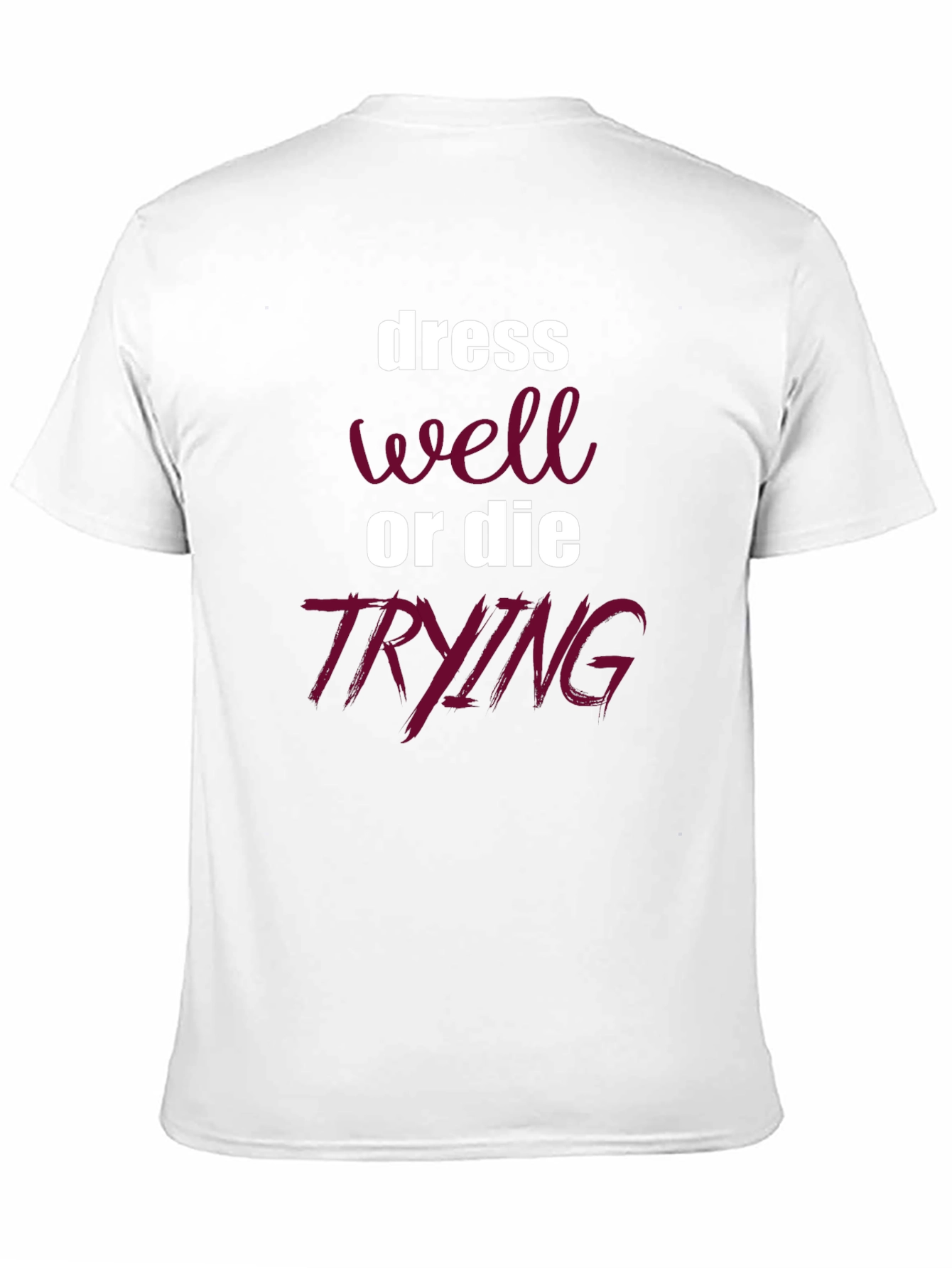 Dress Well or Die Trying Graphic Tee