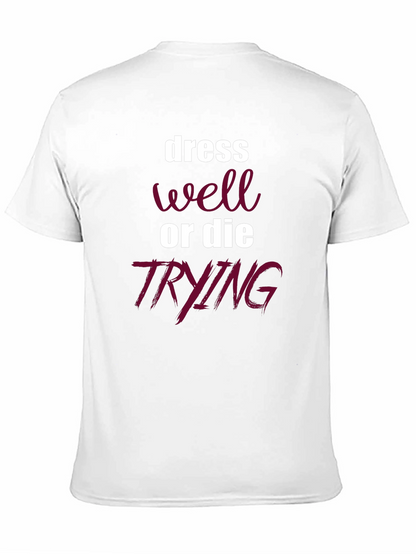 Dress Well or Die Trying Graphic Tee
