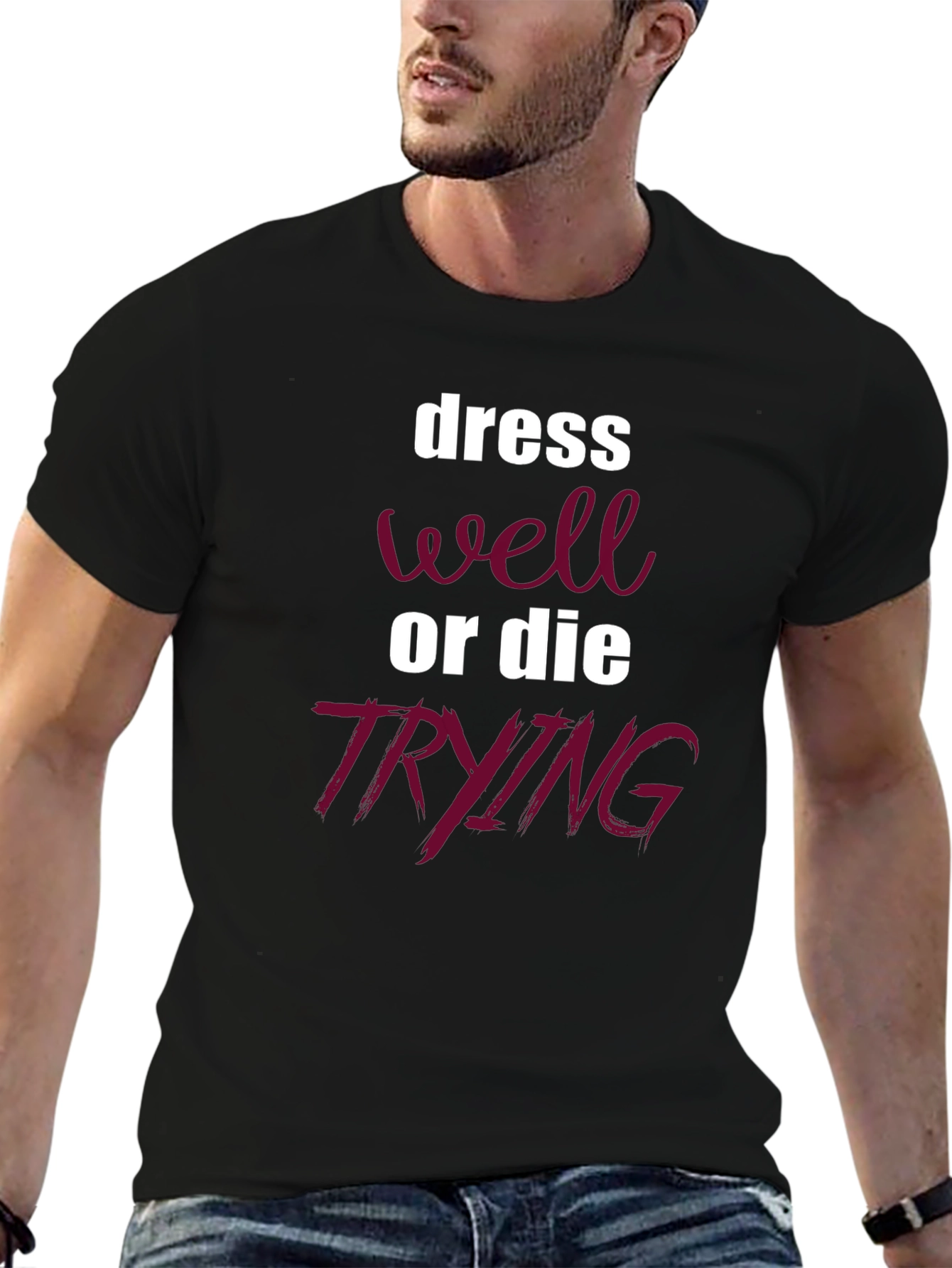 Dress Well or Die Trying Graphic Tee