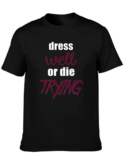 Dress Well or Die Trying Graphic Tee