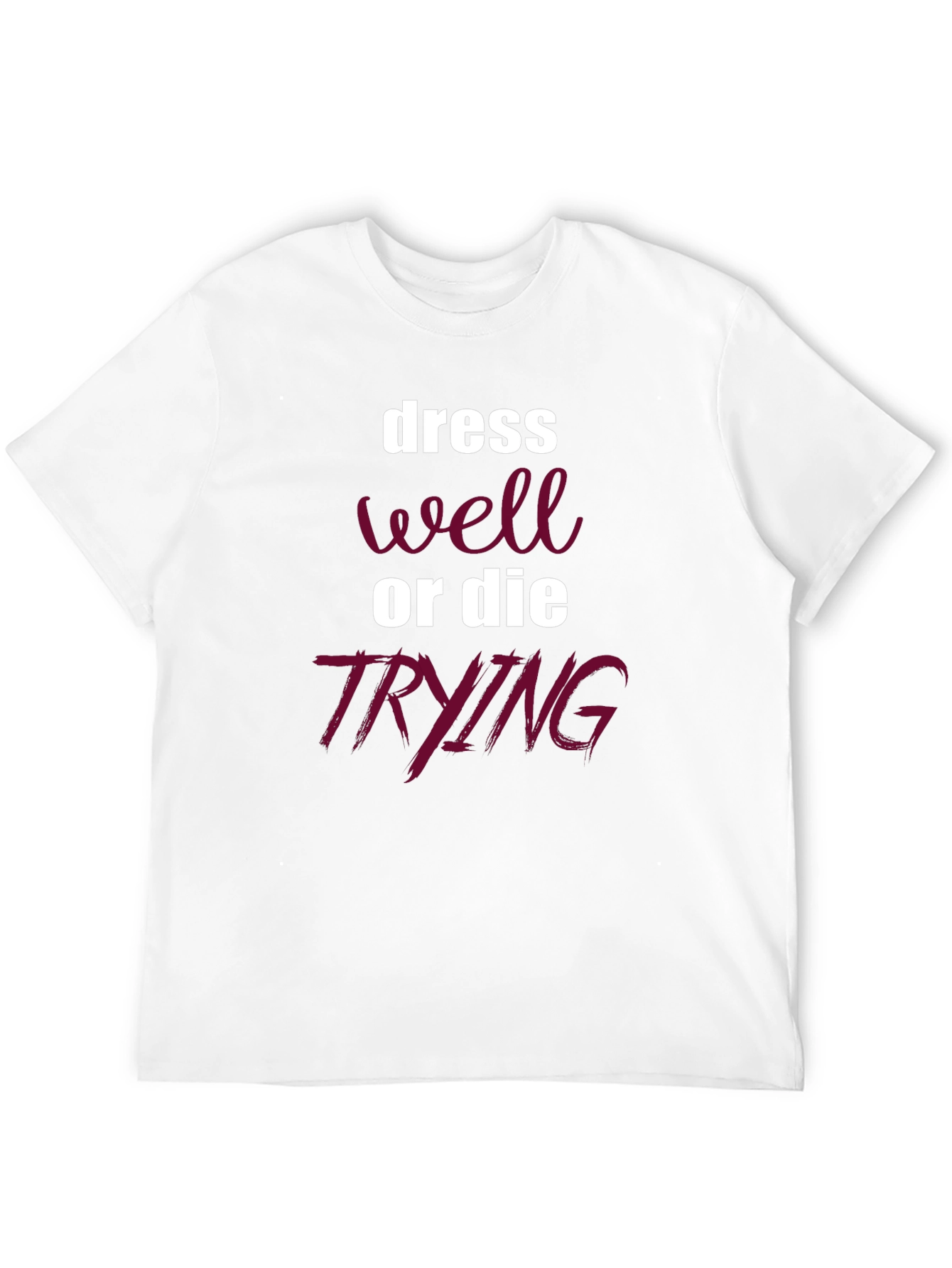 Dress Well or Die Trying Graphic Tee