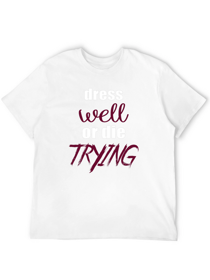 Dress Well or Die Trying Graphic Tee