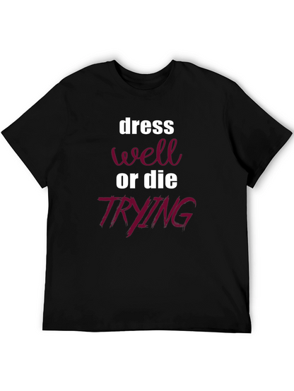 Dress Well or Die Trying Graphic Tee