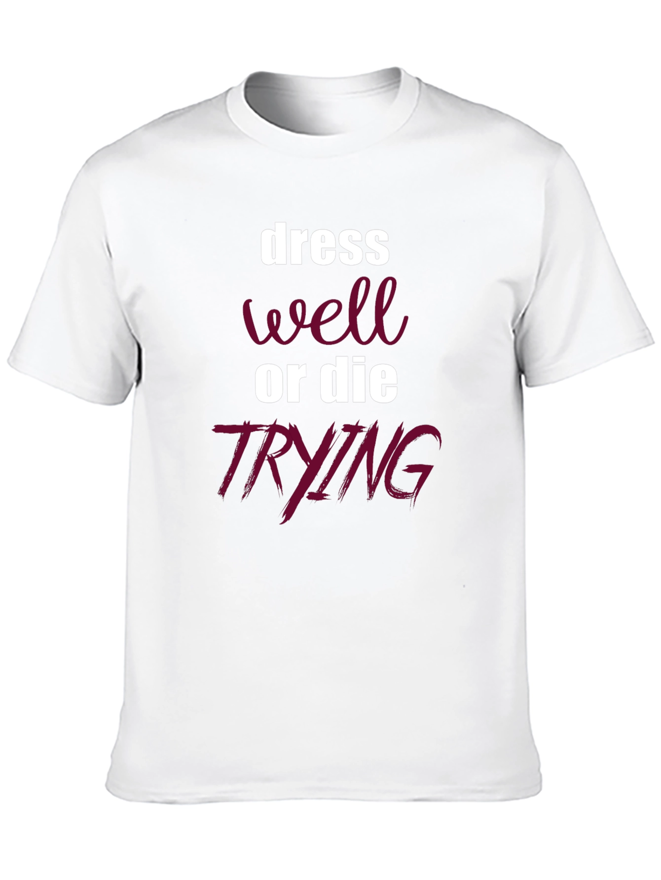 Dress Well or Die Trying Graphic Tee