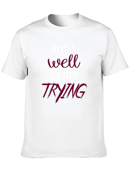 Dress Well or Die Trying Graphic Tee