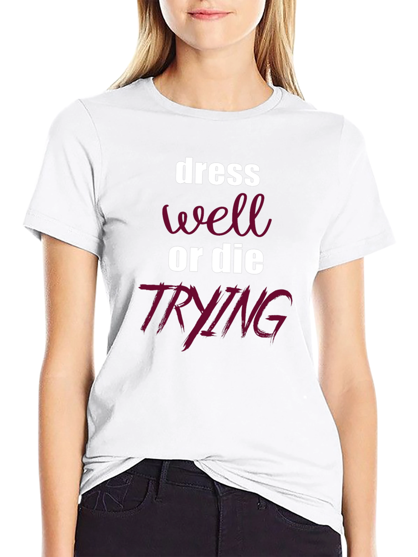 Dress Well or Die Trying Graphic Tee