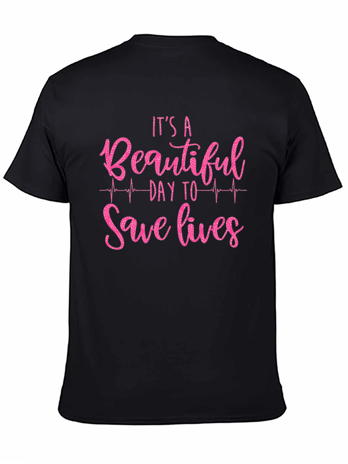Its a Beautiful Day to Save Lives Graphic Tee