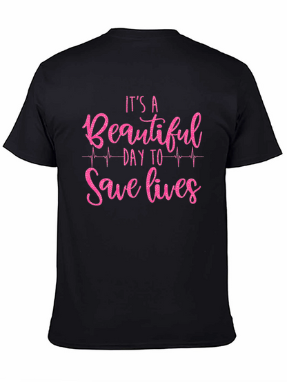 Its a Beautiful Day to Save Lives Graphic Tee