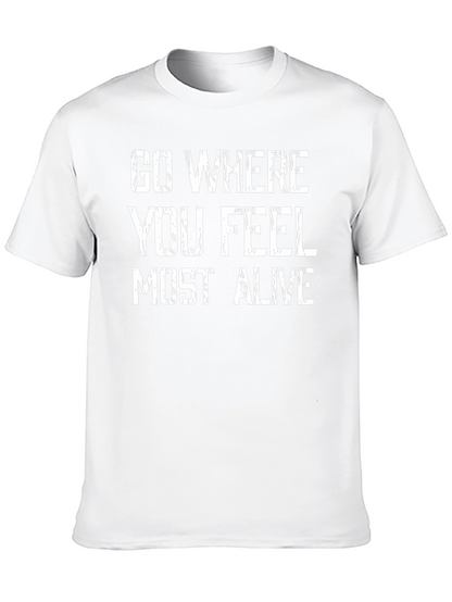 Go Where You Feel Most Alive Graphic Tee