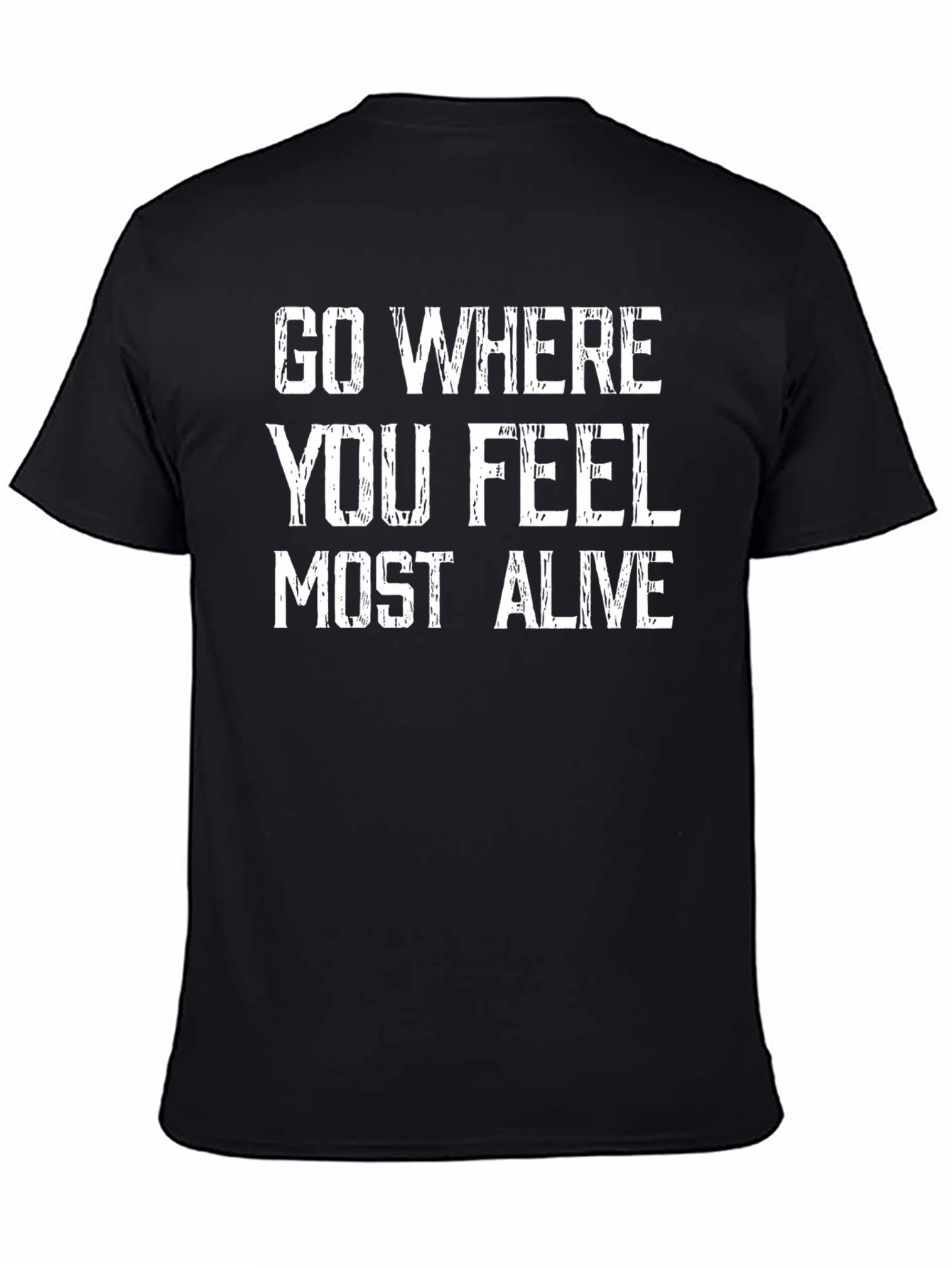 Go Where You Feel Most Alive Graphic Tee