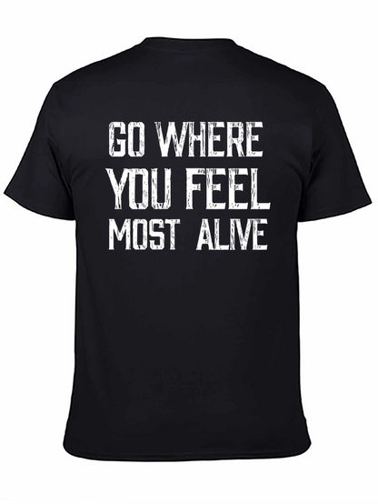 Go Where You Feel Most Alive Graphic Tee