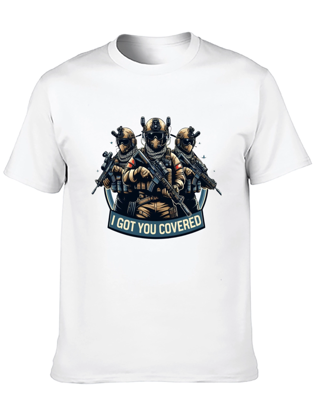 I Got You Covered T-Shirt Tactical Soldiers Graphic