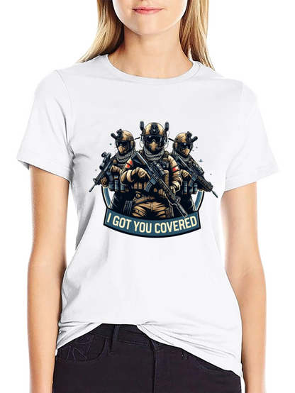I Got You Covered T-Shirt Tactical Soldiers Graphic