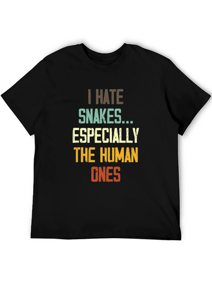 I Hate Snakes Especially The Human Ones T-Shirt