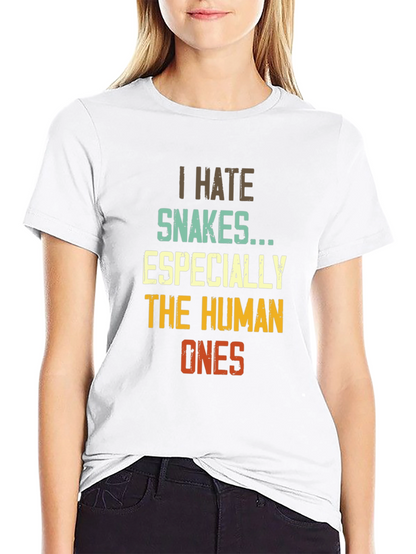 I Hate Snakes Especially The Human Ones T-Shirt