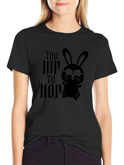 Too Hip to Hop - Graphic T-Shirt