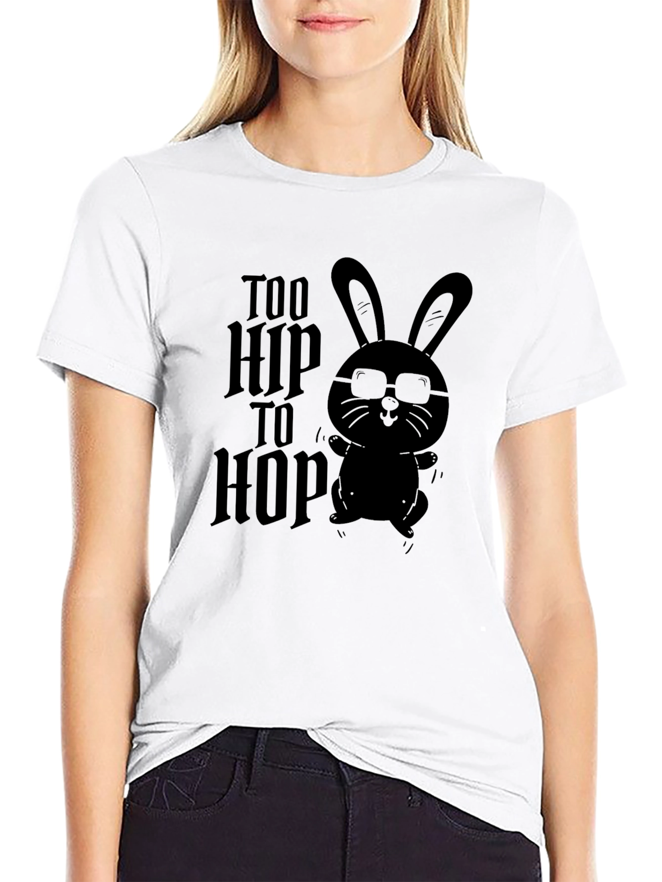 Too Hip to Hop - Graphic T-Shirt