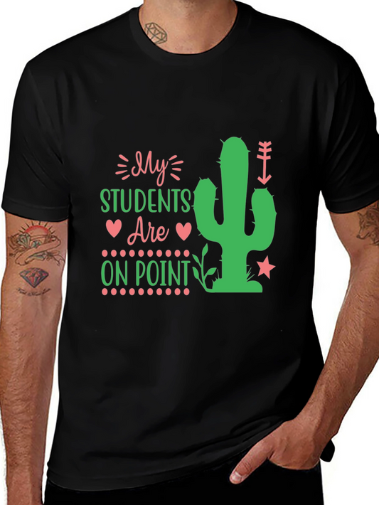 My Students Are On Point Teacher Cactus T-Shirt