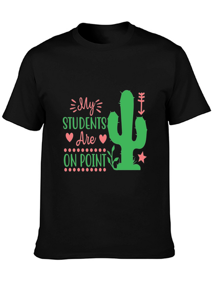 My Students Are On Point Teacher Cactus T-Shirt