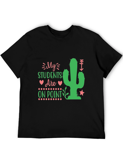 My Students Are On Point Teacher Cactus T-Shirt