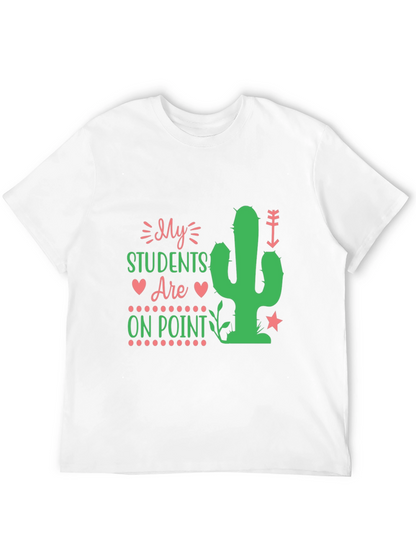 My Students Are On Point Teacher Cactus T-Shirt