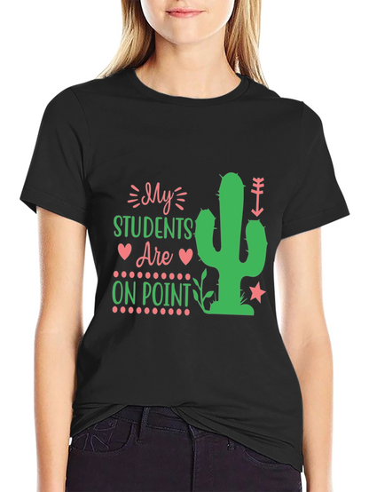 My Students Are On Point Teacher Cactus T-Shirt
