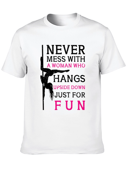 Never Mess with a Pole Dancer Graphic T-Shirt