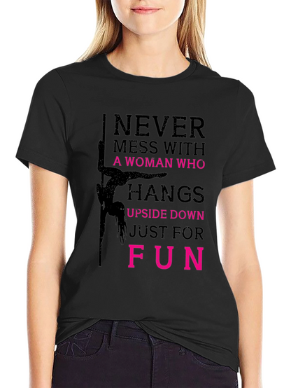 Never Mess with a Pole Dancer Graphic T-Shirt